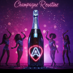 Champagne Routine