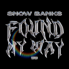 Snow Banks - Found My Way [Prod. by YouKnowGasca]