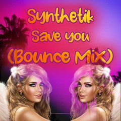 Synthetik - Save You (Bounce Mix) (Sample)