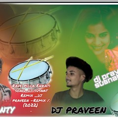 Rave Pilla Enkati Song - Remix  Dj Pravee Remix & Dj Susant Remix  2022