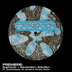 PREMIERE: Euphonic - Revolution-Solution Ft. Soothsayer, Dr. Israel & Kirsty Rock