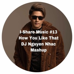 How You Like That - BLACKPINK - DJ Nguyen Nhac Mashup