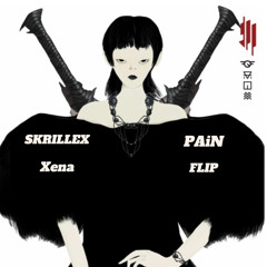 Skrillex & Nai Barghouti - Xena (PAiN Flip)