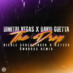 Dimitri Vegas x David Guetta x Nicole Scherzinger ft. Azteck - The Drop (Öwnboss Remix)