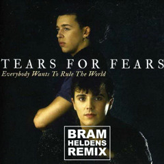 Tears for fear - Everybody wants to rule the world(Bram Heldens remix)