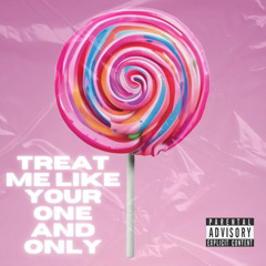 Treat Me Like Your One and Only (Official Release)