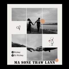 Zaw Paing-Ma Sone Thaw Lann(Sophy Cover) Rickey Edit