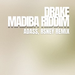 Drake - Madiba Riddim (ADASS, RSNEY Remix)
