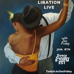 Libation Live with Ian Friday  1-8-23