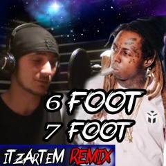 Lil Wayne - 6 Foot 7 Foot (Explicit) ft. Cory Gunz(iTzArTeM REMIX)