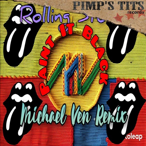 Stream The Rolling Stones Paint It Black (Michael Ven Private Remix