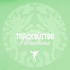 TRACKSÜIT90 - Vibrations [FREE DL]