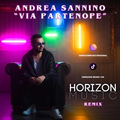 Andrea Sannino - Via Partenope   ( Horizon Music Ita Remix )