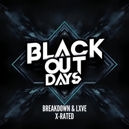 Breakdown & LXVE, X-Rated - Black Out Days