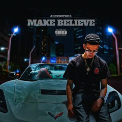 Alexsotrill - Make Believe