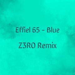 Eiffel 65 - Blue (Z3R0 Remix)