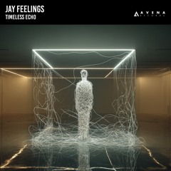 Jay Feelings - Timeless Echo (Original Mix) [Avena Records]