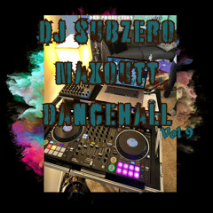 DJ SUBZERO MAXOUTT DANCEHALL  VOL 9