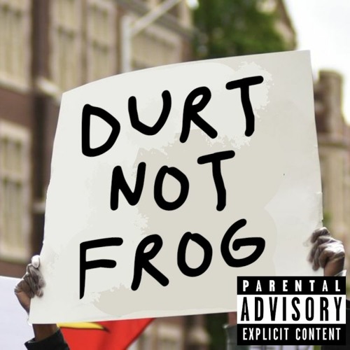 Durt Not Frog (AlienTaker Disstrack)