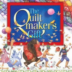 [Ebook]$$ 📖 The Quiltmaker's Gift {PDF EBOOK EPUB KINDLE}