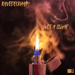 GOT A LIGHT
