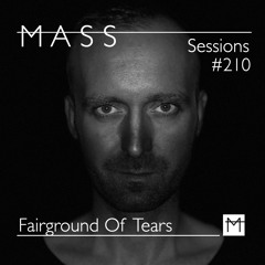 MASS Sessions #210 | Fairground Of Tears