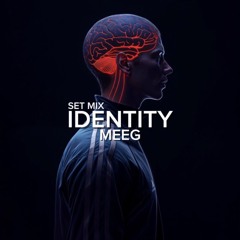 MEEG - IDENTITY (SET MIX)