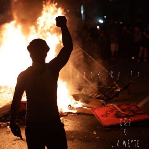 Thick of It - ft. L.A. Wryte
