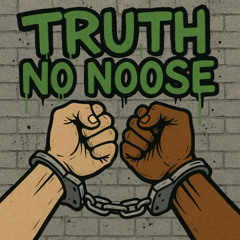 Truth no Noose