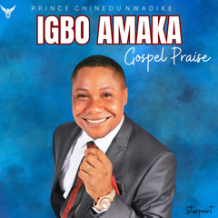 Igbo Amaka Gospel Praise
