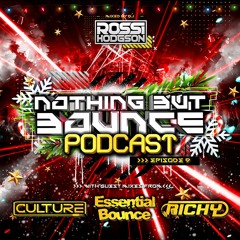 Nothing But Bounce #9 - Rossi Hodgson - Guest Mixes: Essential Bounce // Culture // Richy