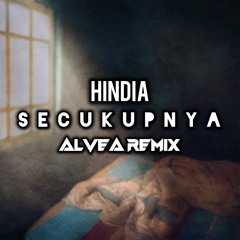 Hindia - Secukupnya (ALVEA Remix)