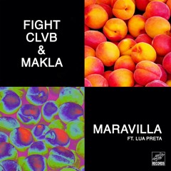FIGHT CLVB & Makla - Maravilla (Ft. Lua Preta)