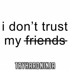 Among Us Song - I Don't Trust My Friends (feat. NotARobot) by TryHardNinja