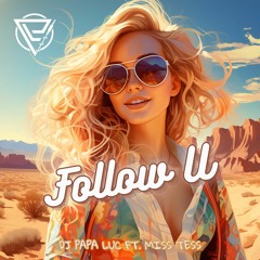 DJ Papa Luc - FOLLOW U (ft. Miss Tess) | 2024