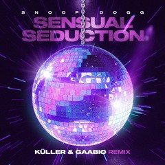 Snoop Dogg - Sensual Seduction (Küller & Gaabio Remix)[Free Download]