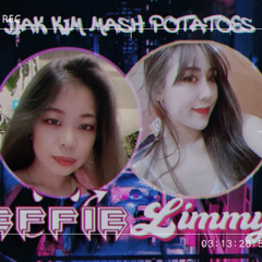 ❅ Jiakkim Mash Potatoes ❅    𓆩*𓆪DJ Effie χ DJ Limmy 𓆩*𓆪