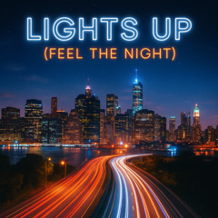 Lights Up (Feel the Night) (Pre Save Album "Unbreakable") Link In Description