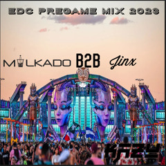 EDC Pregame Mix - Milkado B2B Jinx