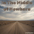 In The Middle of Nowhere
