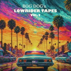 Lowrider Tapes Vol.2 (Part 2)