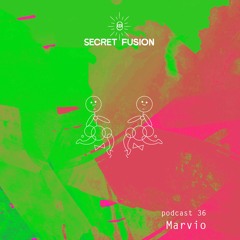Secret Fusion Podcast Nr.: 36 - Marvio