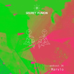 Secret Fusion Podcast Nr.: 36 - Marvio