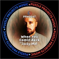 When U Coming Back BY Jacky Mal (PuzzleProjectsMusic)