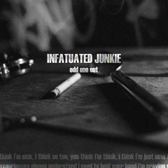 Infatuated Junkie