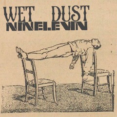 REMEMBER NINELEVIN | WET DUST [NO TAGS]