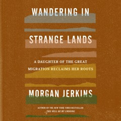 WANDERING IN STRANGE LANDS by Morgan Jerkins