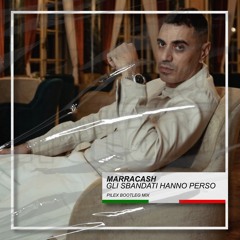 Marracash - Gli Sbandati Hanno Perso (Pilex Bootleg Mix) [BUY=FREE DOWNLOAD]*