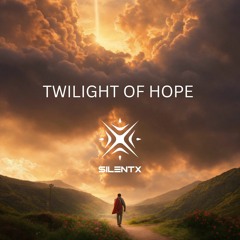 Silent X - Twilight of Hope.mp3
