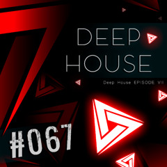 #067 - Deep House 7 - KREAM, Vintage Culture, Chris Lake, Korolova, RUFUS DU SOL & Others